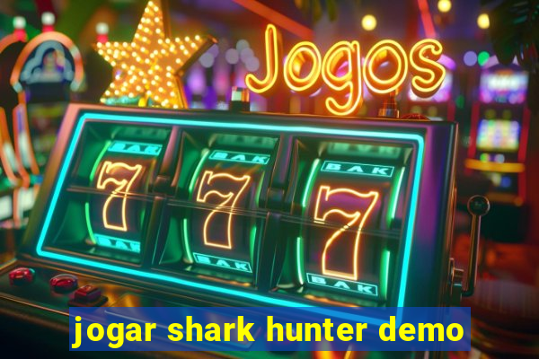 jogar shark hunter demo